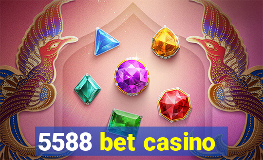 5588 bet casino